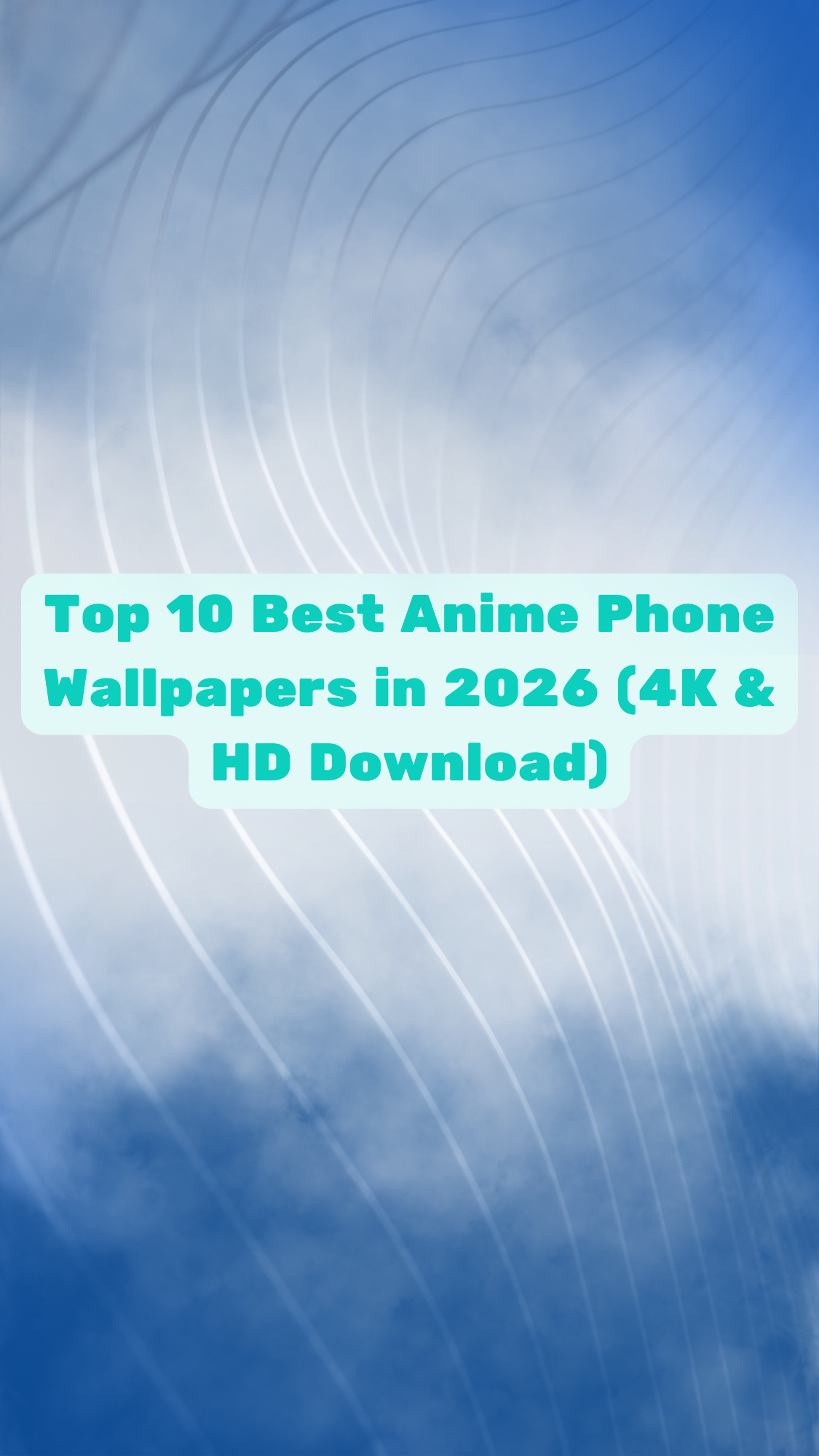 Top 10 Best Anime Phone Wallpapers in 2026 (4K & HD Download)